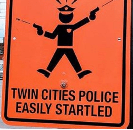 Street Signs Warn Of ‘Easily Startled’ Police